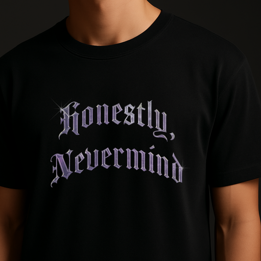 Never mind - unisex Oversized Tee